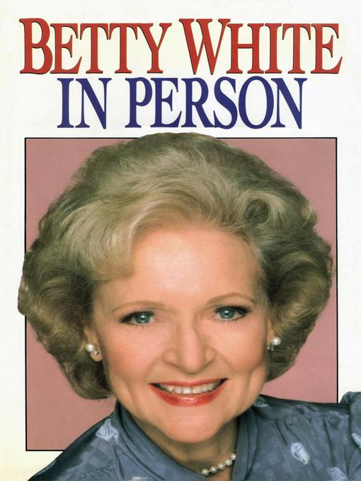 Title details for Betty White in Person by Betty White - Wait list